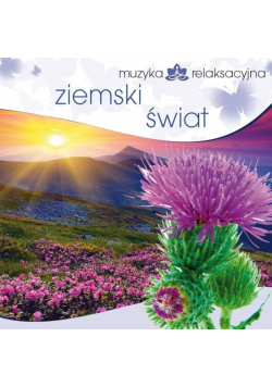 Muzyka relaksacyjna. Ziemski świat CD