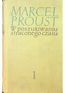 W poszukiwaniu straconego czasu tom 1