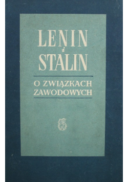 Lenin i Stalin o związkach zawodowych