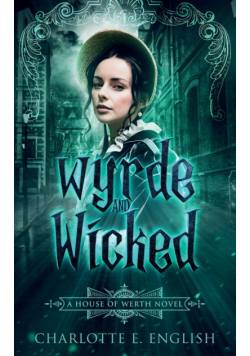 Wyrde and Wicked