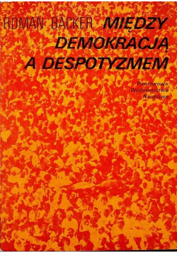 Między demokracją a despotyzmem