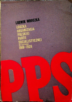 Łódzka organizacja Polskiej Partii Socjalistycznej  w latach 1918 - 1926