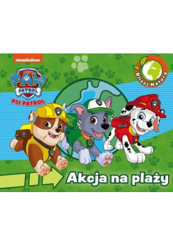 Psi Patrol. Bliżej natury. Akcja na plaży