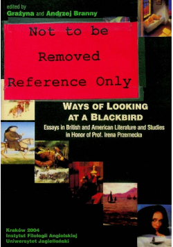 Ways of Looking At a Blackbird Essays in British and American Literature and Studies in Honor of Prof. Irena Przemecka