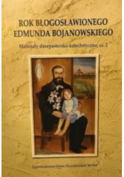 Rok błogosławionego Edmunda bojanowskiego