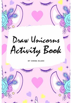 How to Draw Unicorns Activity Book for Children (6x9 Coloring Book / Activity Book)