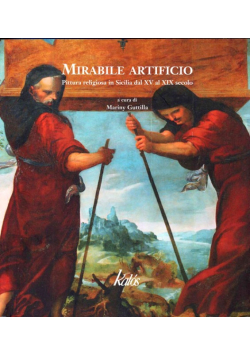 Mirabile Artificio Pittura religiosa in Sicilia dal XV al XIX secolo