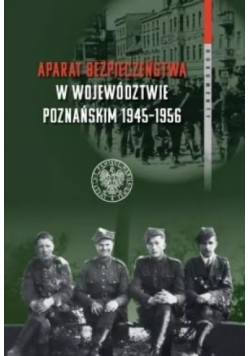 Aparat bezpieczeństwa w województwie poznańskim (1945-1956)