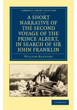 A Short Narrative of the Second Voyage of the Prince Albert, in Search of Sir John Franklin