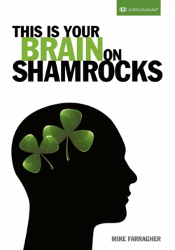 This Is Your Brain on Shamrocks