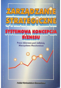 Zarządzanie strategiczne systemowa koncepcja biznesu