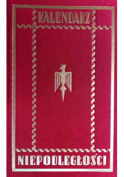 Kalendarz niepodległości reprint 1939 r.