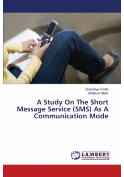 A Study on the Short Message Service (SMS) as a Communication Mode