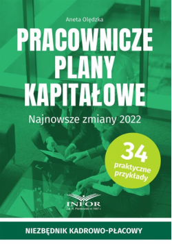 Pracownicze plany kapitałowe Najnowsze zmiany 2022
