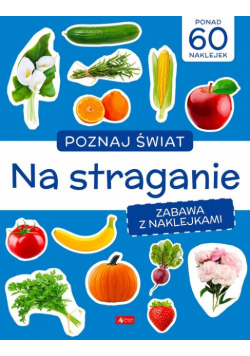 Poznaj świat. Zabawa z naklejkami. Na straganie