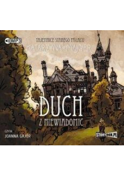 Tajemnice starego pałacu. Duch z Niewiadomic CD