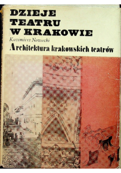 Dzieje teatru w Krakowie Architektura krakowskich teatrów