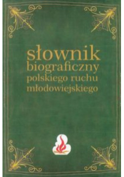 Słownik biograficzny polskiego ruchu młodowiejskiego tom 1