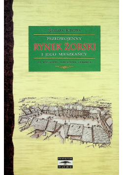 Rynek Żorski i jego mieszkańcy