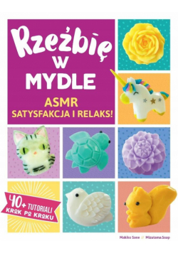 Rzeźbię w mydle. ASMR. Satysfakcja i relaks