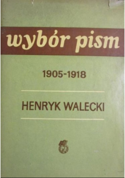 Walecki Wybór pism tom I 1905 - 1918
