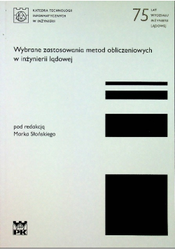 Wybrane zastosowania metod obliczeniowych w inżynierii lądowej