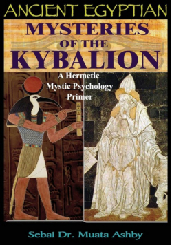 Ancient Egyptian Mysteries Of The Kybalion