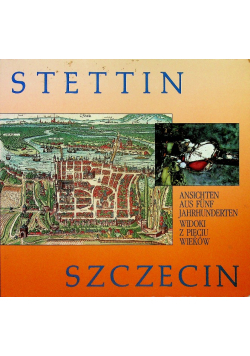 Szczecin widoki z pięciu wieków