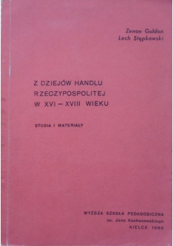 Z dziejów handlu Rzeczypospolitej w XVI - XVIII wieku