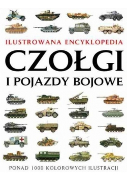 Ilustrowana encyklopedia Czołgi i pojazdy bojowe