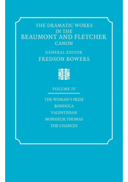 The Dramatic Works in the Beaumont and Fletcher Canon