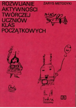 Rozwijanie aktywności twórczej uczniów klas początkowych