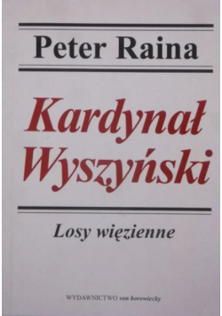Kardynał Wyszyński. Losy więzienne
