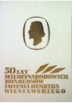 50 lat Międzynarodowych Konkursów imienia Henryka Wieniawskiego 1935-1985