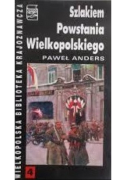 Szlakiem Powstania Wielkopolskiego