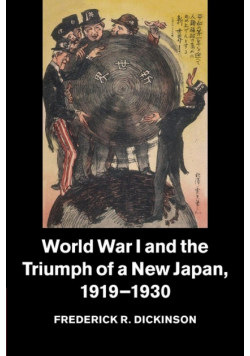 World War I and the Triumph of a New Japan, 1919-1930