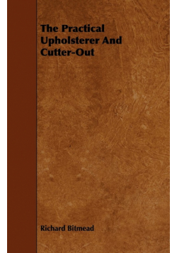 The Practical Upholsterer And Cutter-Out
