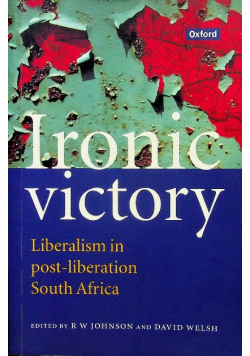 Ironic Victory Liberalism in Post-Liberation South Africa