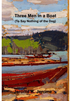 Three Men in a Boat (To Say Nothing of the Dog)
