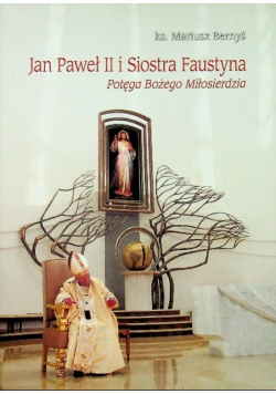 Jan Paweł II i Siostra Faustyna