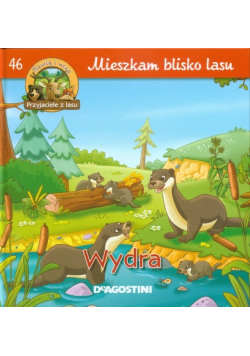 Mieszkam blisko lasu Wydra