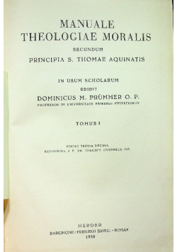 Manuale theologiae moralis Tomus I
