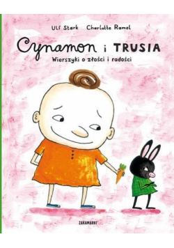 Cynamon i Trusia. Wierszyki o złości i radości