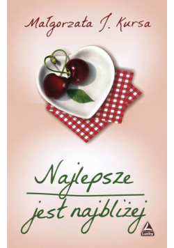 Najlepsze jest najbliżej
