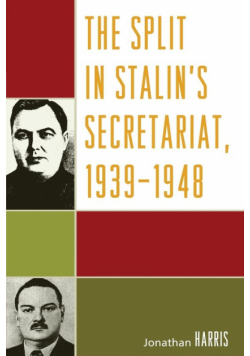 The Split in Stalin's Secretariat, 1939-1948