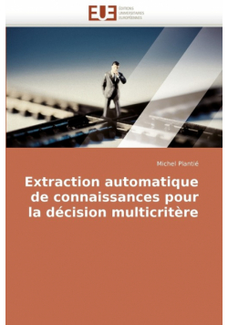 Extraction Automatique de Connaissances Pour La Decision Multicritere