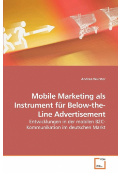 Mobile Marketing als Instrument für Below-the-Line Advertisement