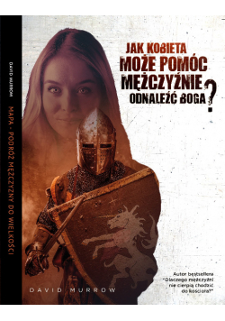 Jak kobieta może pomóc mężczyźnie odnaleźć boga