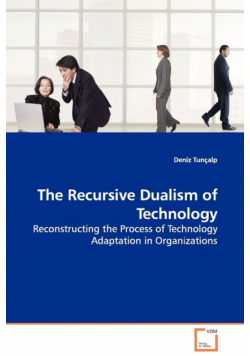 The Recursive Dualism of Technology