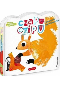 Czapu Czipu. Chowaj się jak wiewiórka